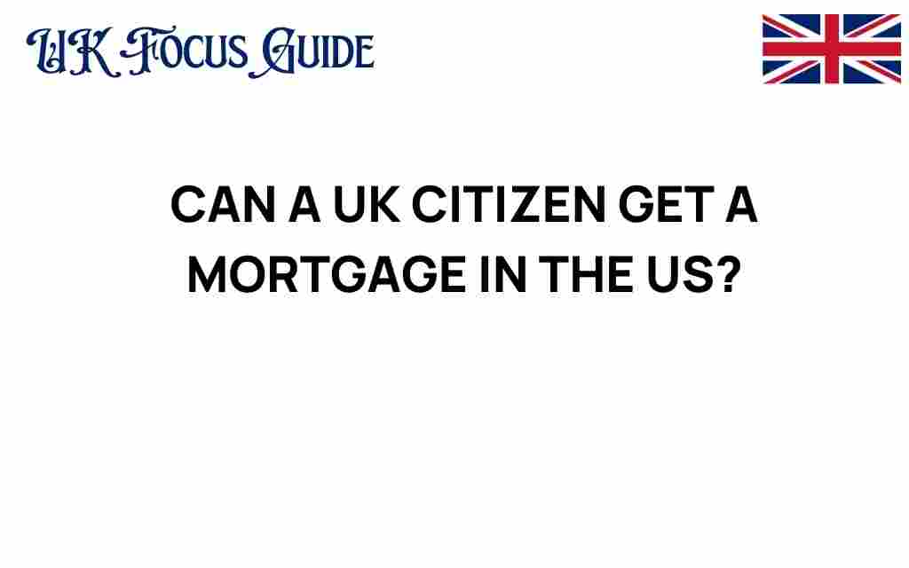 can-a-uk-citizen-get-a-mortgage-in-the-us