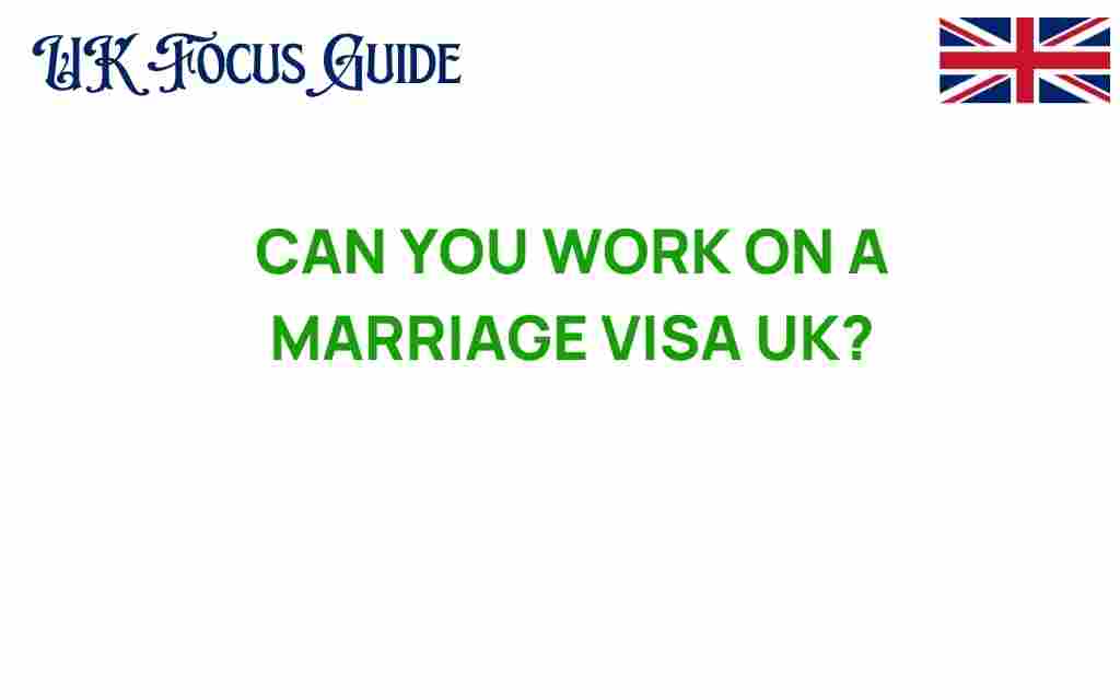 can-you-work-on-a-marriage-visa-uk