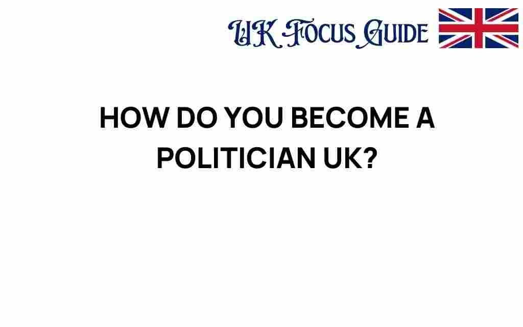 how-do-you-become-a-politician-uk