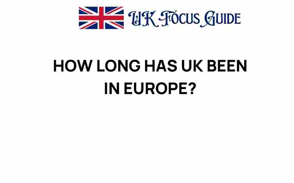 how-long-has-uk-been-in-europe