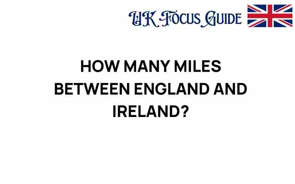 how-many-miles-between-england-and-ireland
