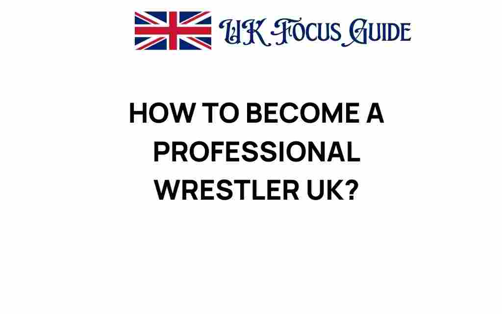 how-to-become-a-professional-wrestler-uk