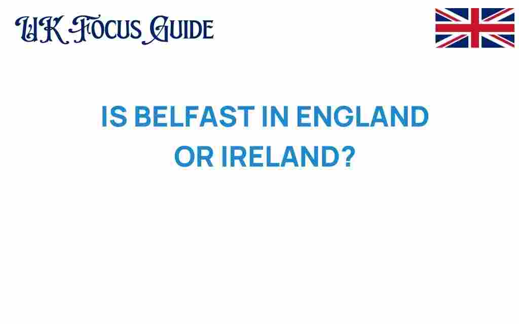 is-belfast-in-england-or-ireland