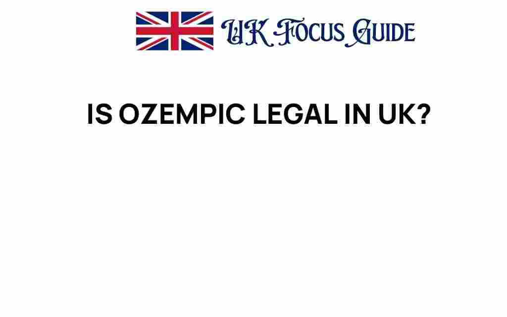 is-ozempic-legal-in-uk