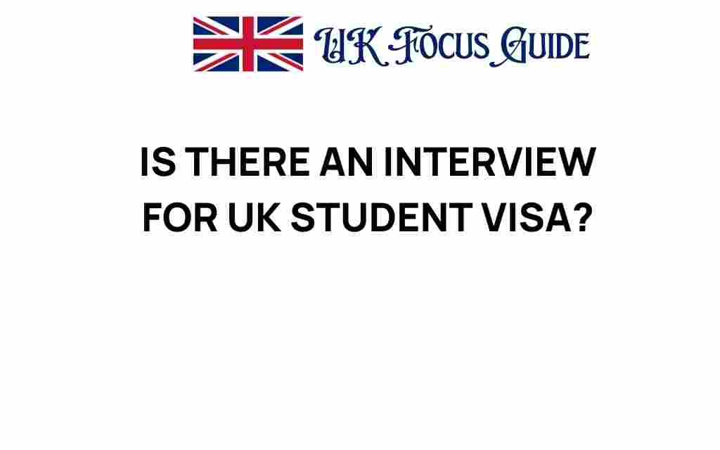 is-there-an-interview-for-uk-student-visa