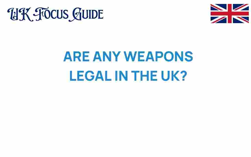 are-any-weapons-legal-in-the-uk