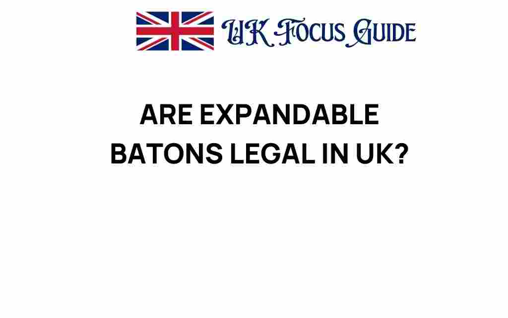 are-expandable-batons-legal-uk