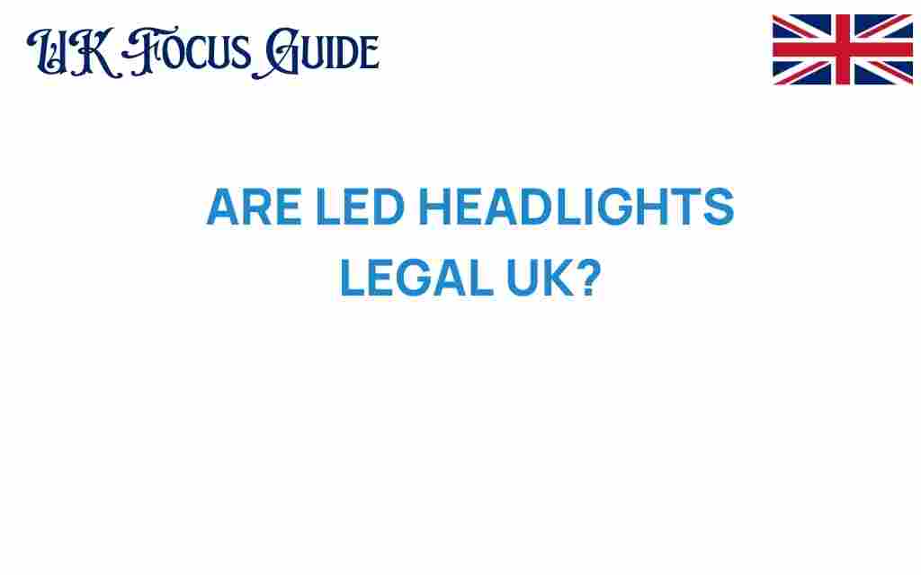 are-led-headlights-legal-uk