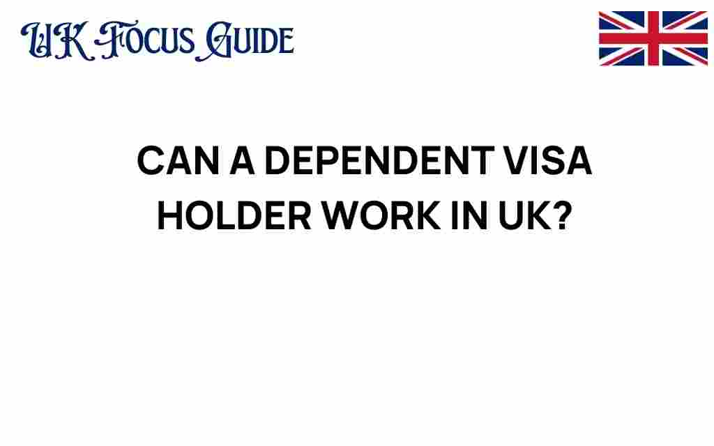 can-a-dependent-visa-holder-work-in-uk