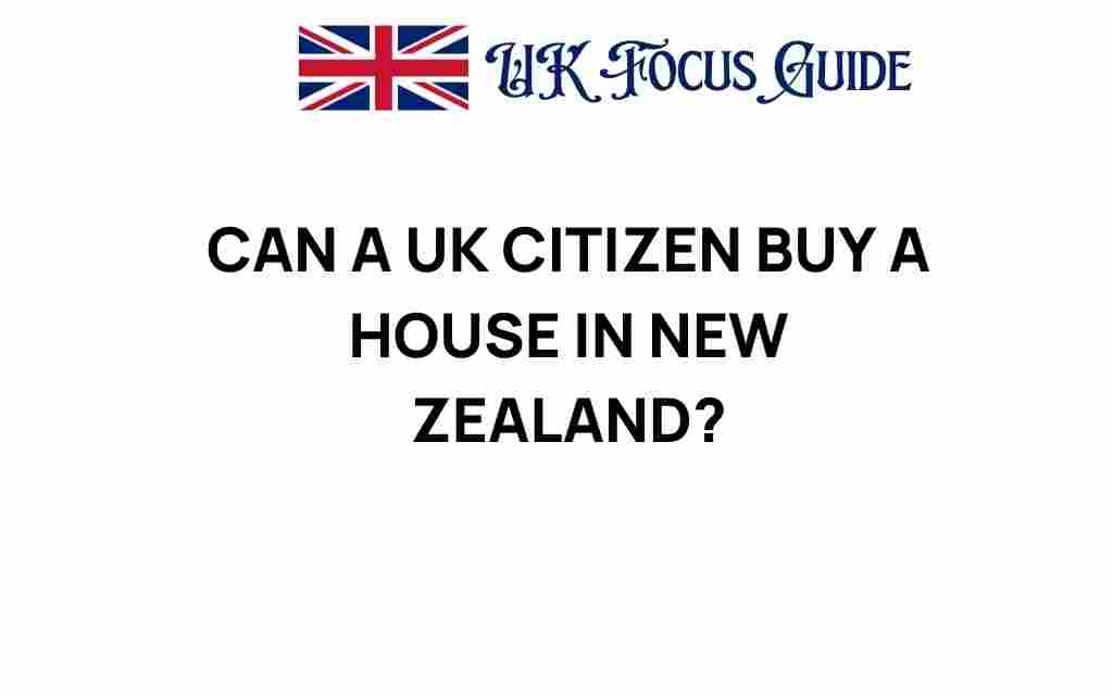 can-a-uk-citizen-buy-a-house-in-new-zealand