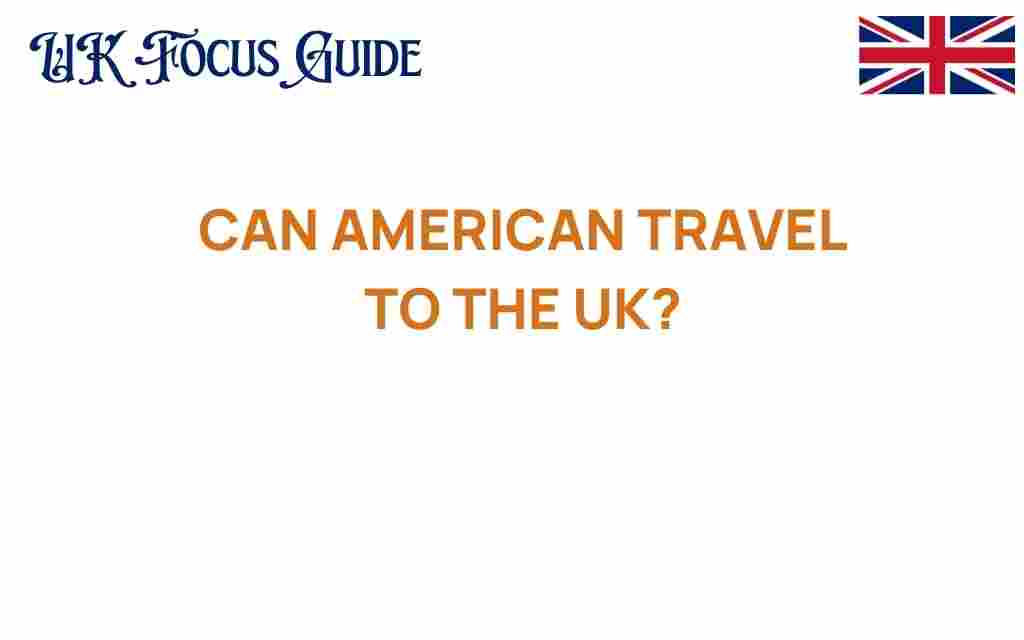 can-americans-travel-to-uk