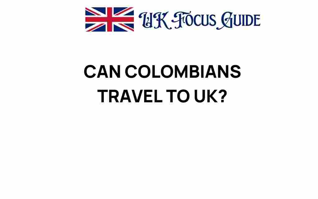 can-colombians-travel-to-uk