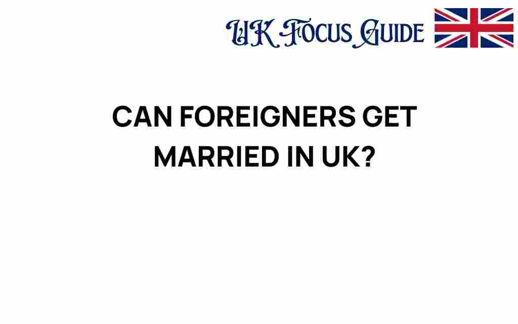 can-foreigners-get-married-in-uk