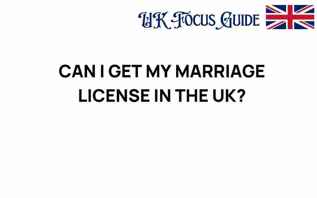 can-i-get-my-marriage-license-uk