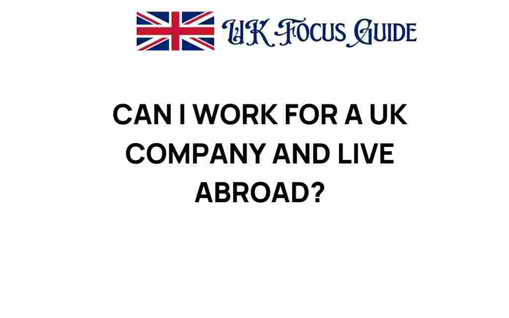 can-i-work-uk-company-live-abroad