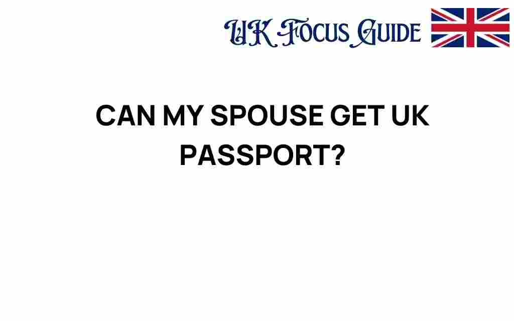 can-my-spouse-get-uk-passport