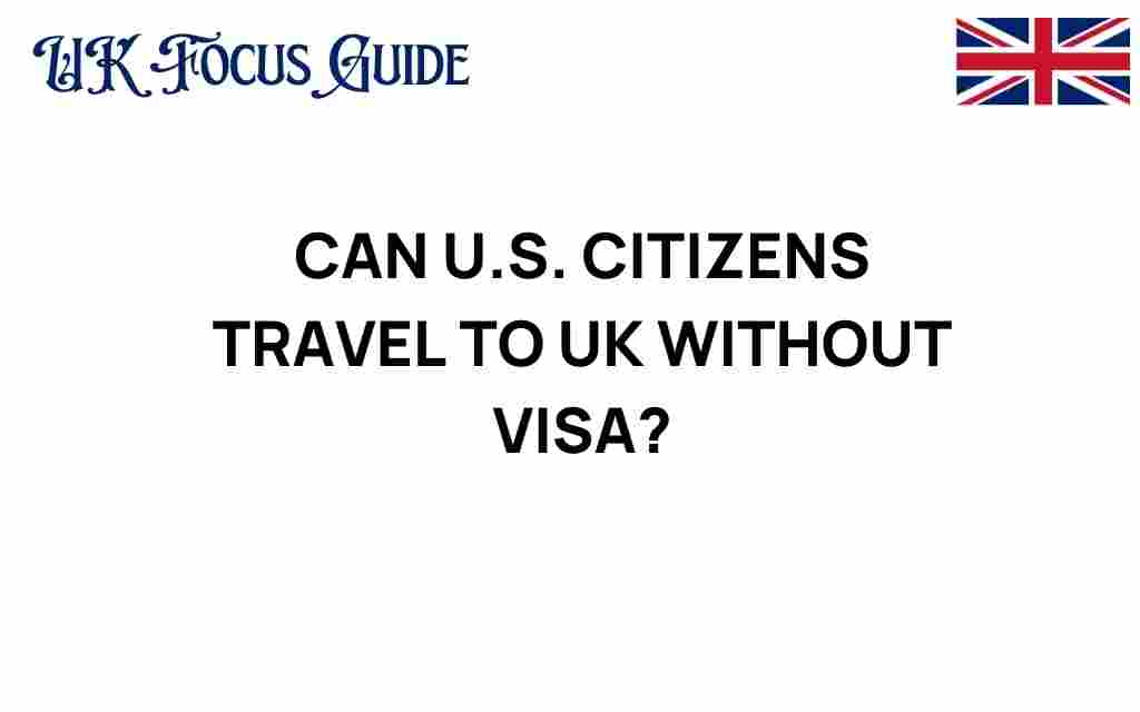 can-us-citizens-travel-uk-without-visa