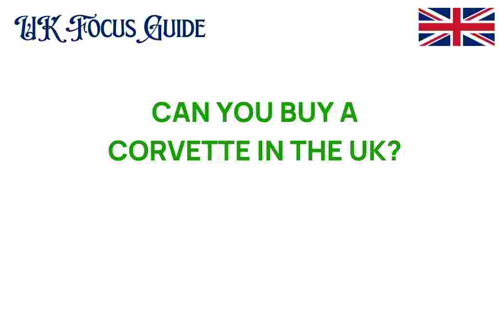 buy-a-corvette-in-the-uk