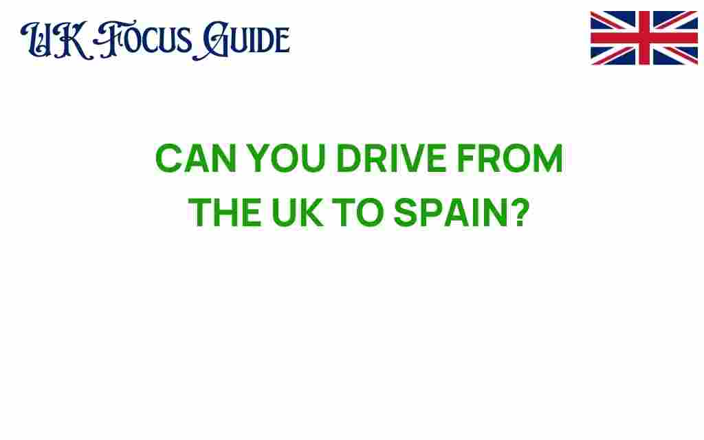 can-you-drive-from-uk-to-spain