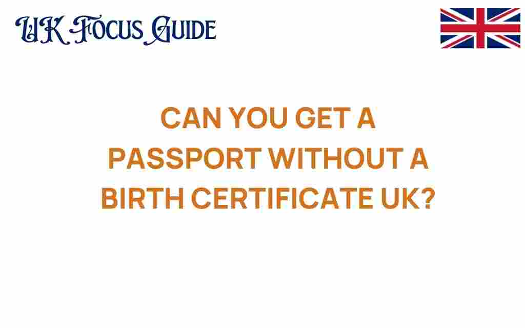 can-you-get-passport-without-birth-certificate-uk