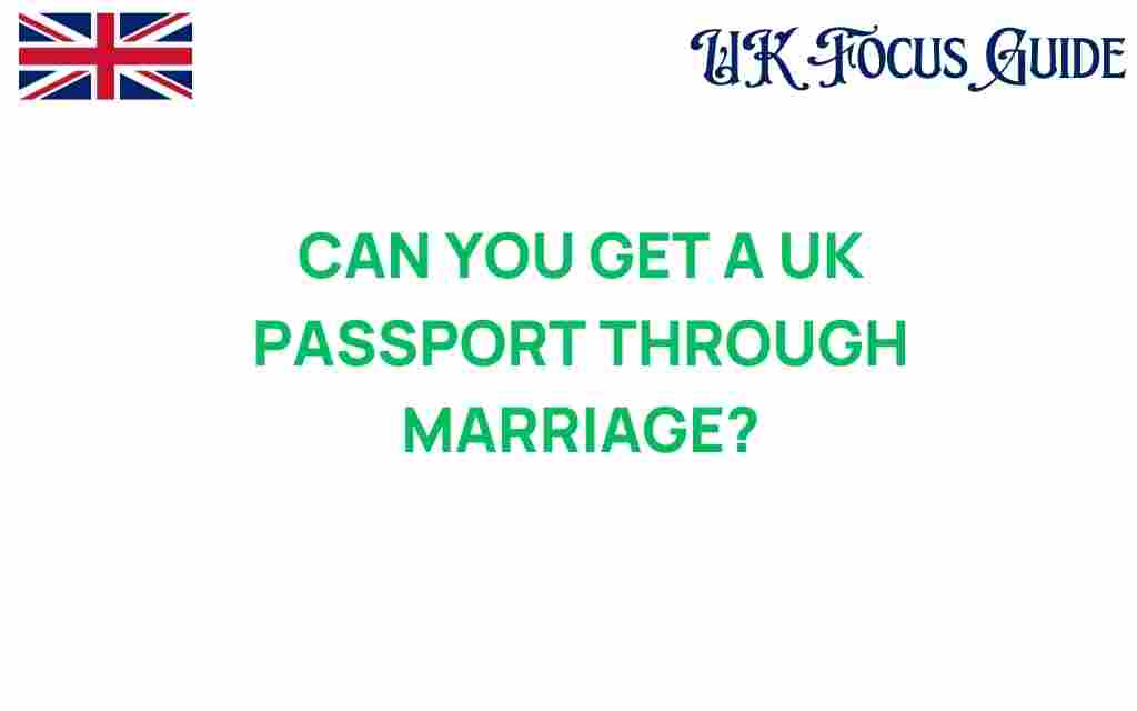 can-you-get-uk-passport-through-marriage