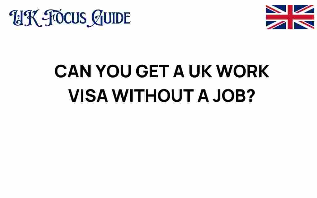 can-you-get-uk-work-visa-without-job