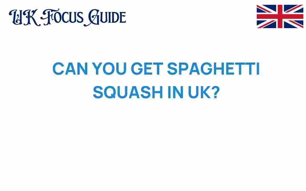 can-you-get-spaghetti-squash-in-uk