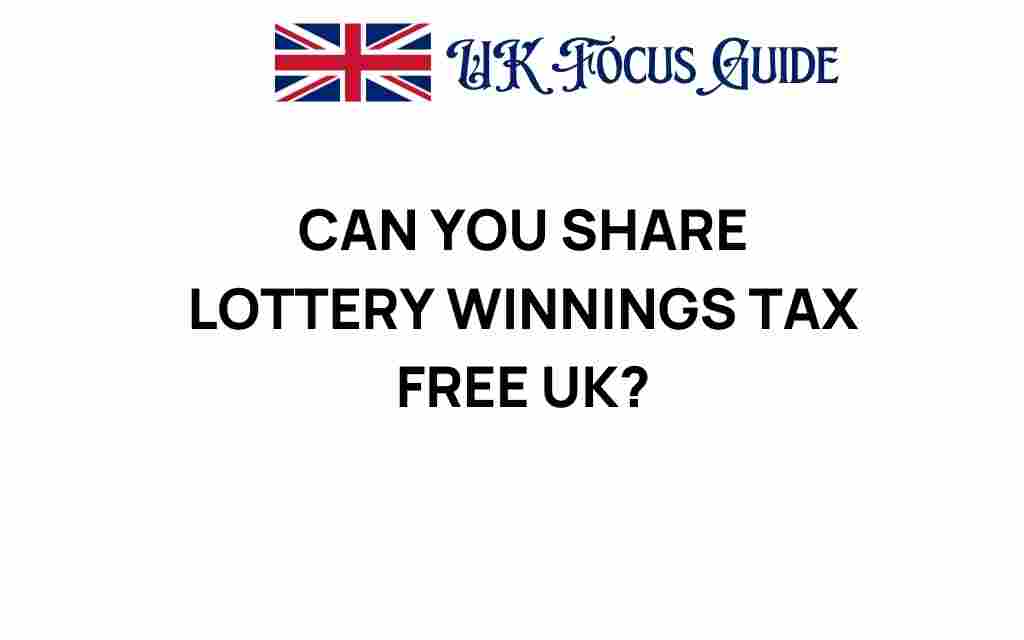 can-you-share-lottery-winnings-tax-free-uk