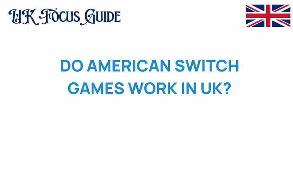 do-american-switch-games-work-in-uk