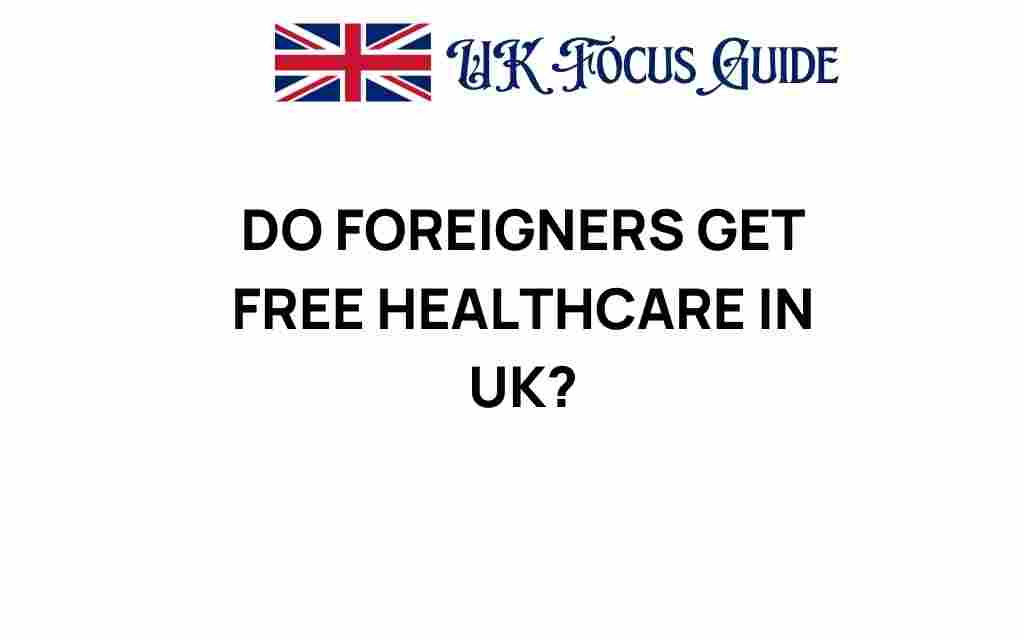 do-foreigners-get-free-healthcare-uk