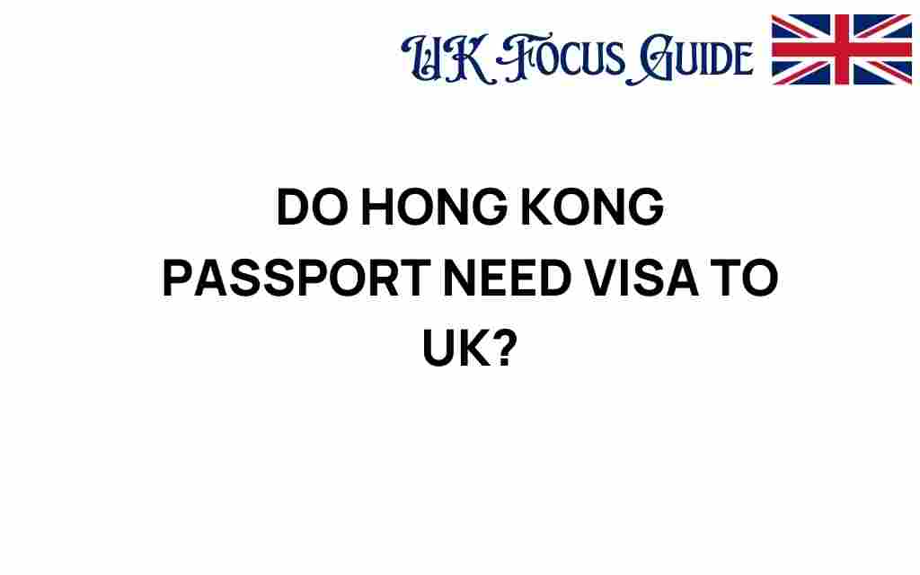 do-hong-kong-passport-need-visa-uk