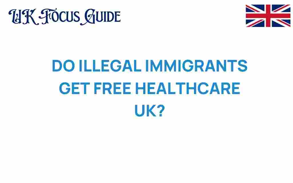 do-illegal-immigrants-get-free-healthcare-uk