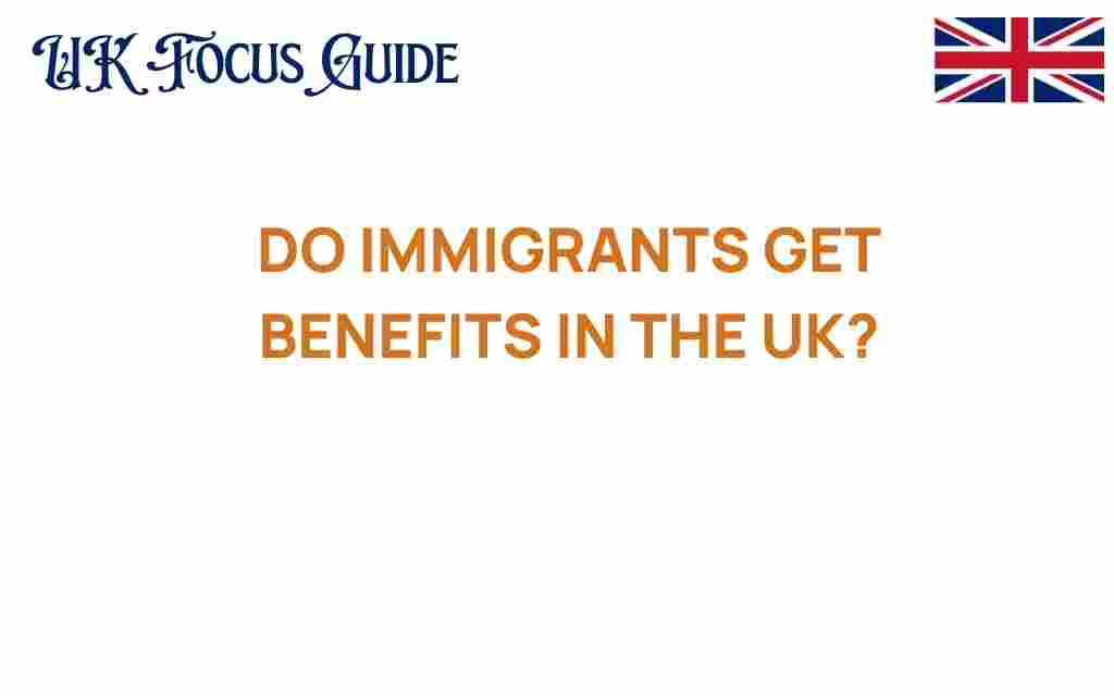 do-immigrants-get-benefits-uk