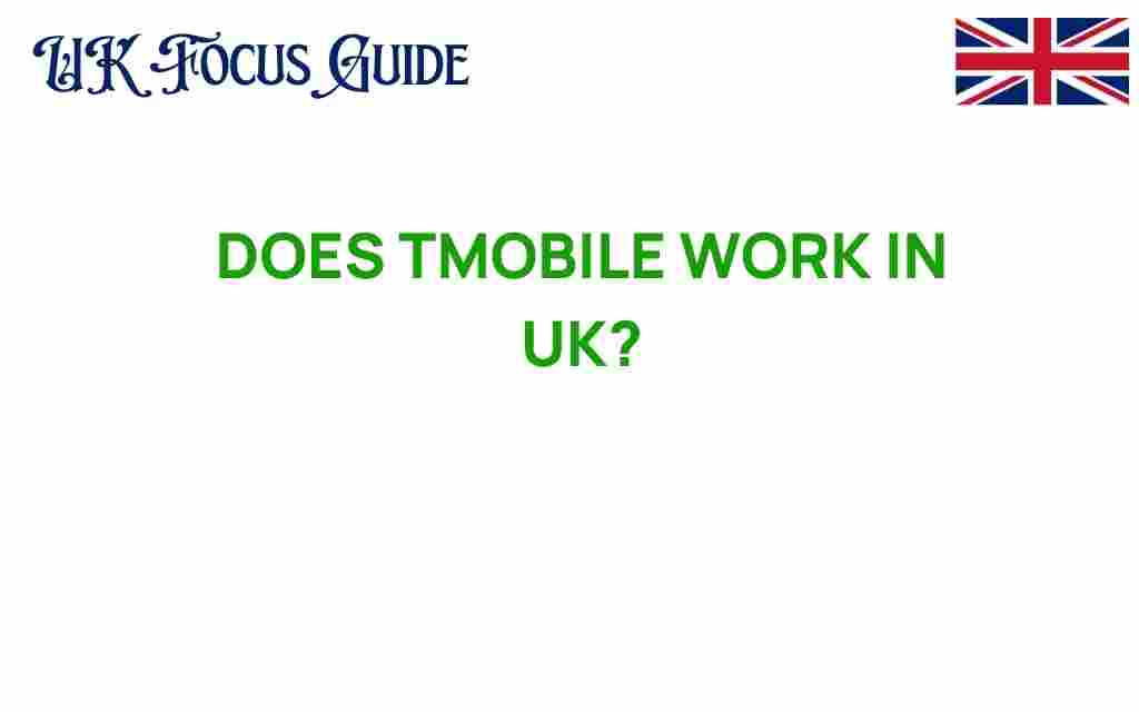 does-tmobile-work-in-uk