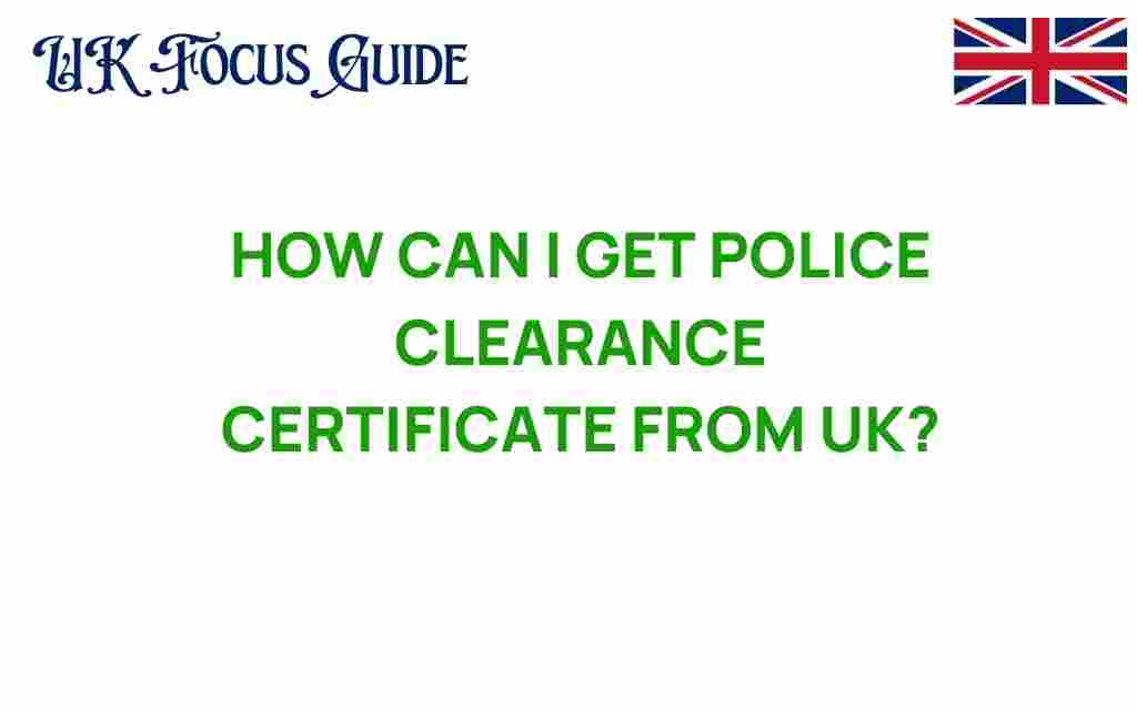 get-police-clearance-certificate-uk