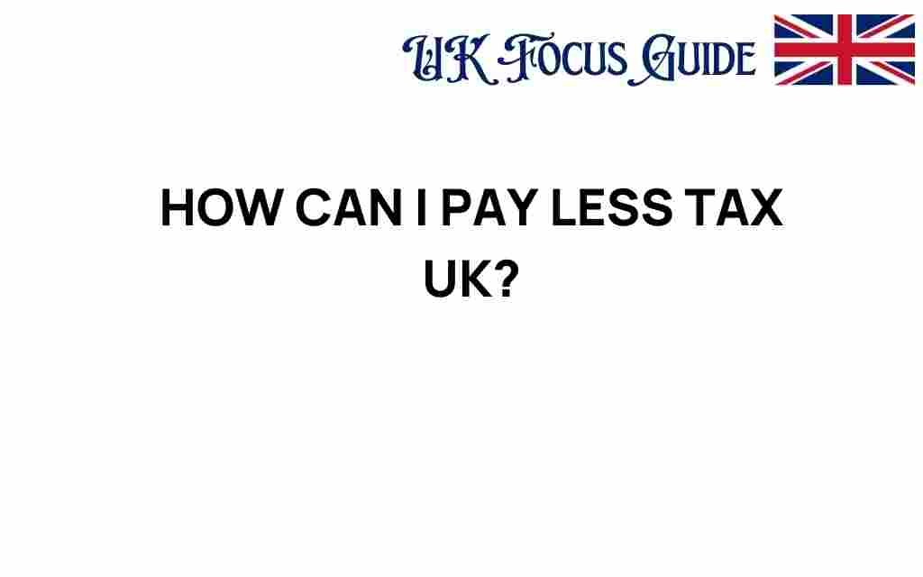 how-can-i-pay-less-tax-uk