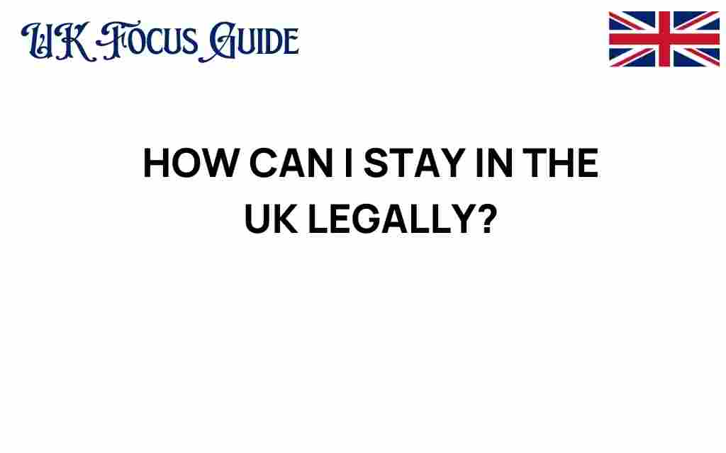 how-can-i-stay-in-the-uk-legally