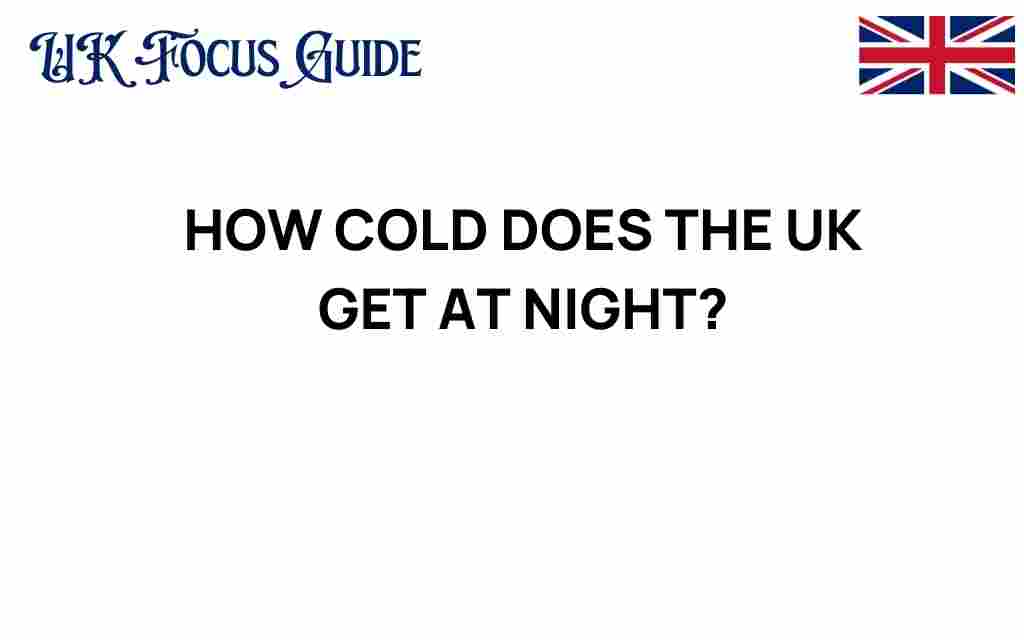 how-cold-does-uk-get-at-night