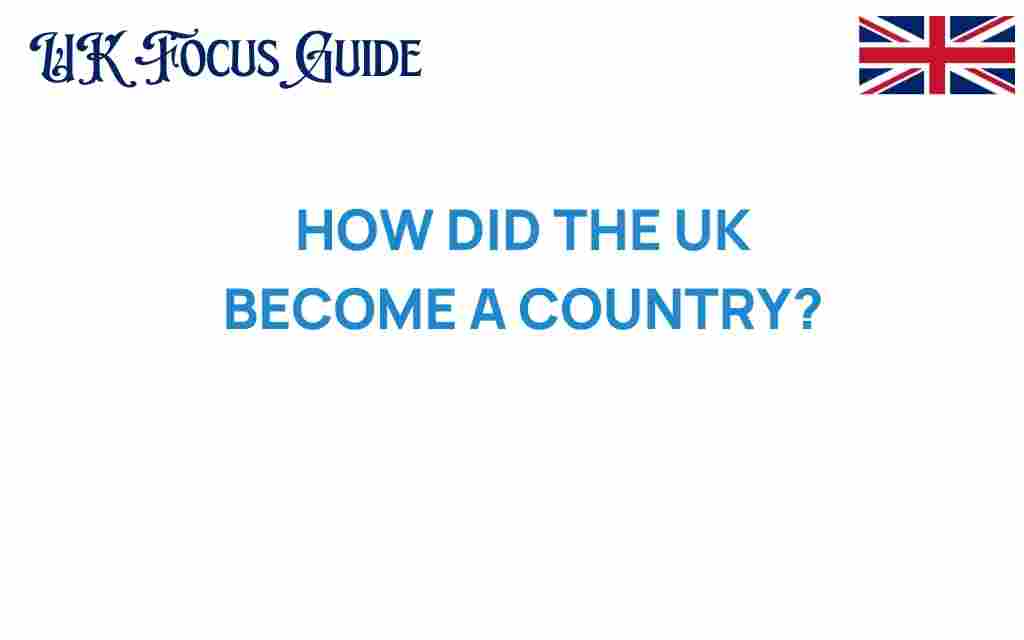 how-did-the-uk-emerge-as-a-unified-nation