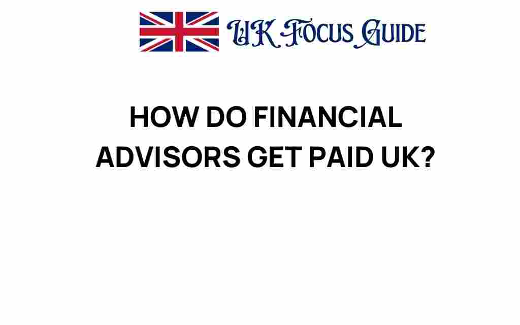 how-do-financial-advisors-get-paid-uk
