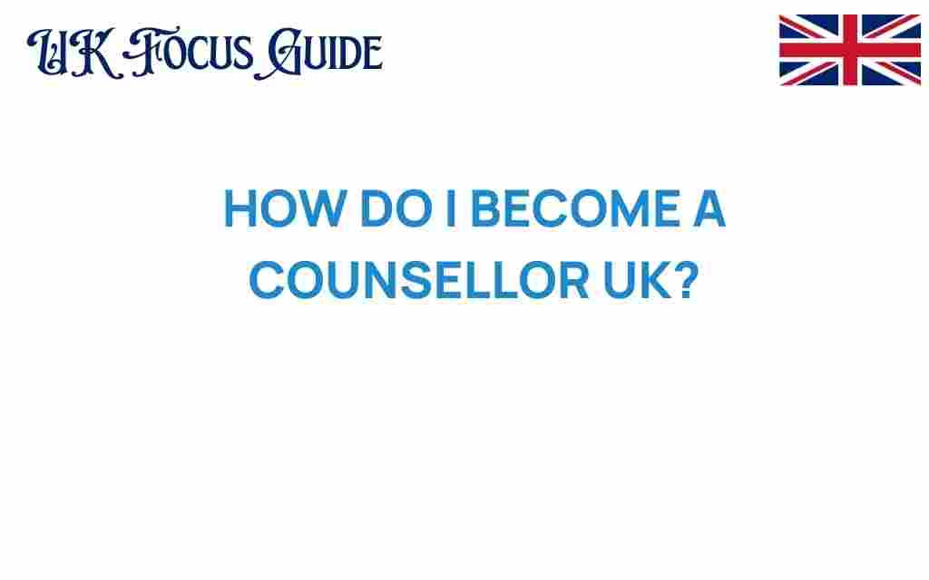 how-do-i-become-a-counsellor-uk