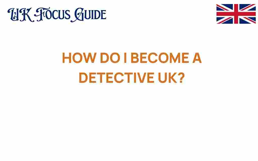 how-do-i-become-a-detective-uk