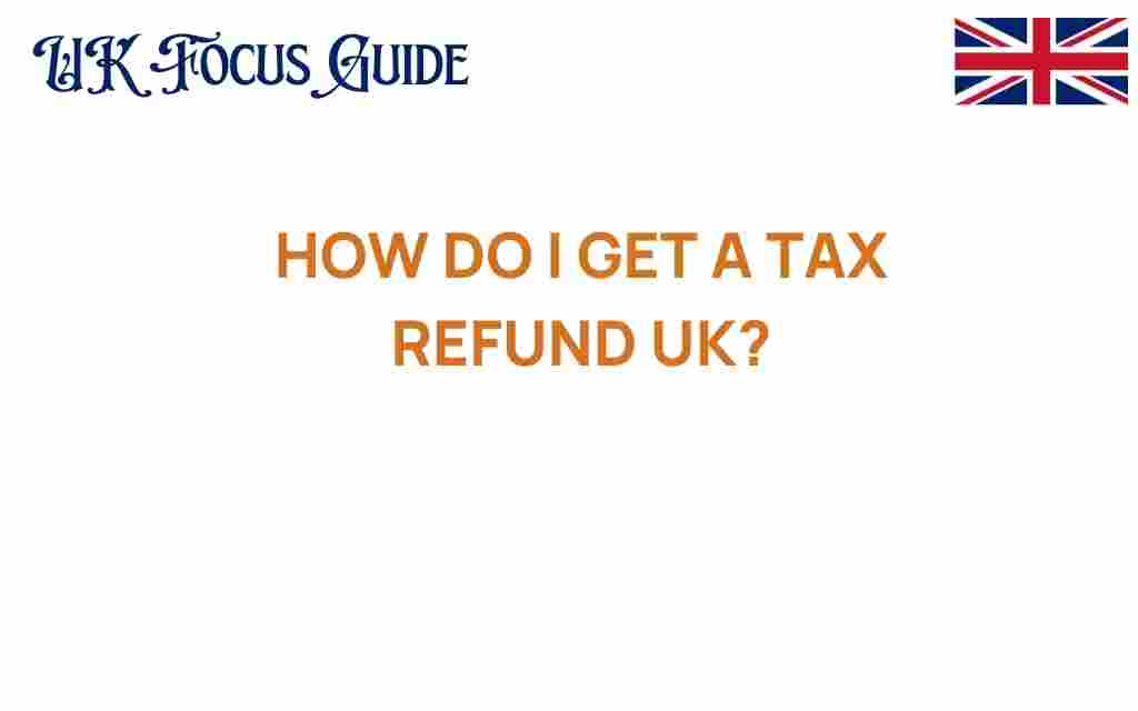 get-tax-refund-uk