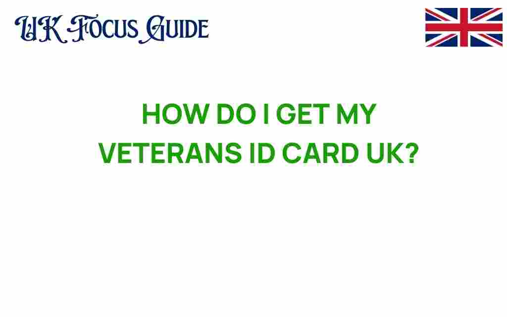 how-do-i-get-my-veterans-id-card-uk
