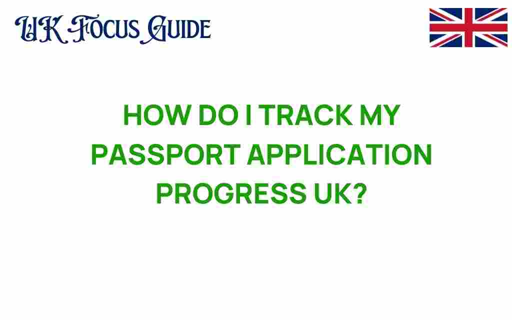 track-passport-application-progress-uk