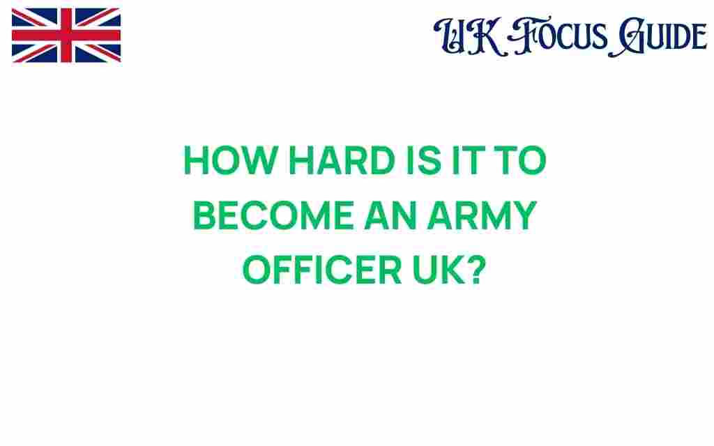 how-hard-is-it-to-become-an-army-officer-uk