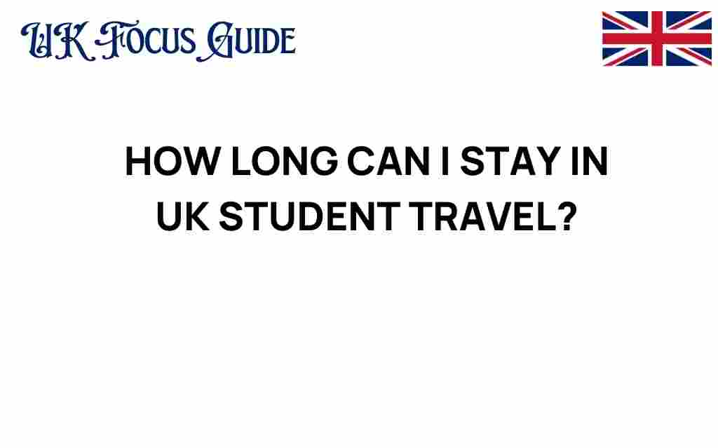 how-long-can-i-stay-in-uk-student-travel