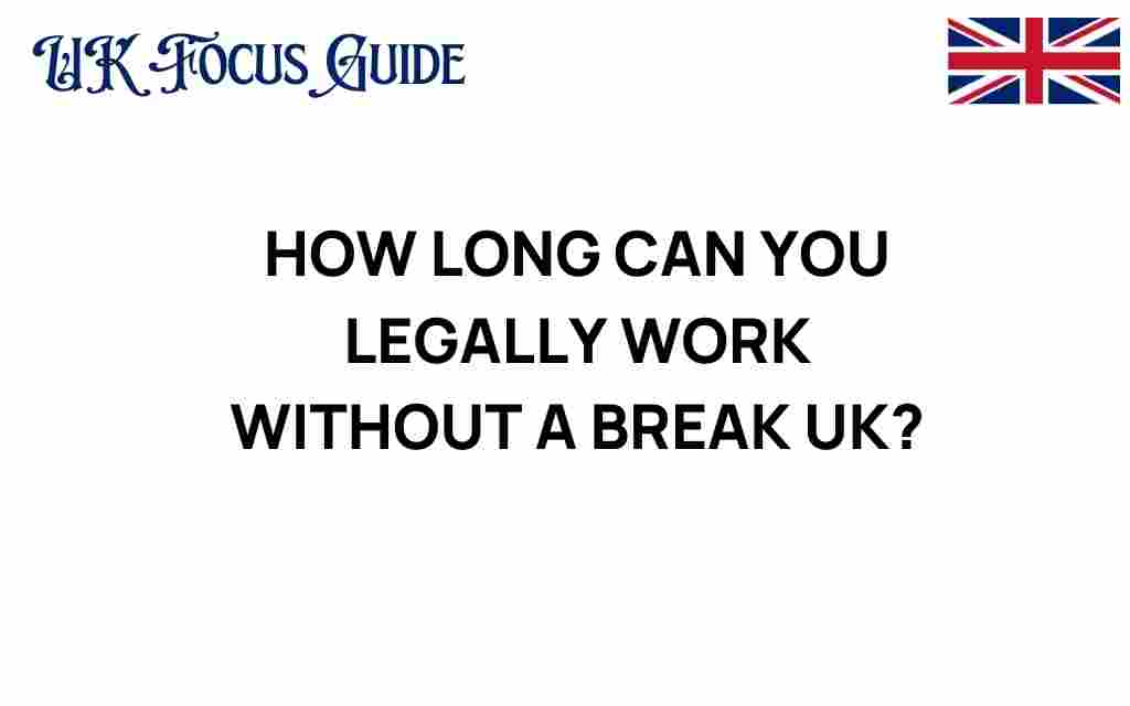 how-long-can-you-legally-work-without-a-break-uk