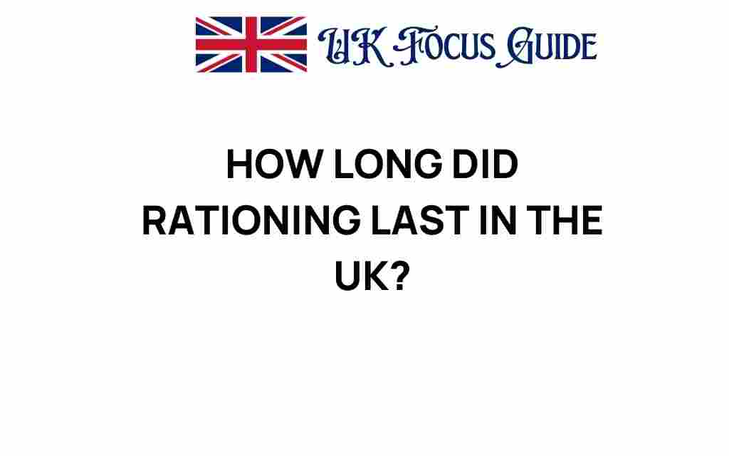 how-long-did-rationing-last-in-the-uk