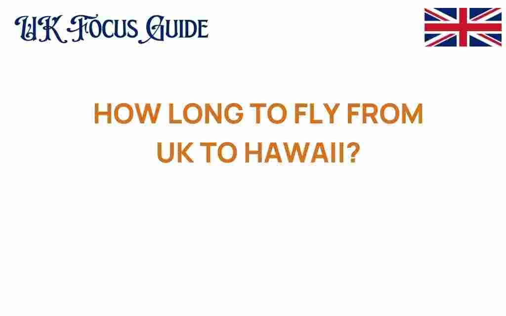 how-long-to-fly-from-uk-to-hawaii